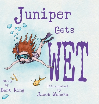 Juniper Gets Wet - King, Bart