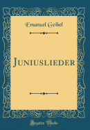 Juniuslieder (Classic Reprint)