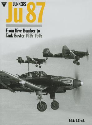 Junkers Ju87: From Dive-Bomber to Tank Buster 1935-45 - Creek, Eddie J