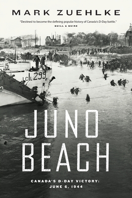 Juno Beach: Canada's D-Day Victory - Zuehlke, Mark