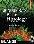Junqueira's Basic Histology: Text and Atlas, 12th Edition: Text and Atlas