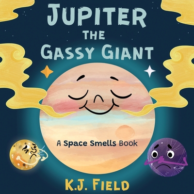 Jupiter the Gassy Giant: A Funny Solar System Book for Kids about the Chemistry of Planet Jupiter - Field, K J