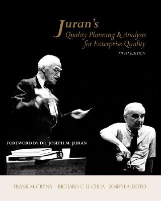 Juran's Quality Planning and Analysis for Enterprise Quality - Gryna, Frank M, and De Feo, Joseph A, and Chua, Richard C H