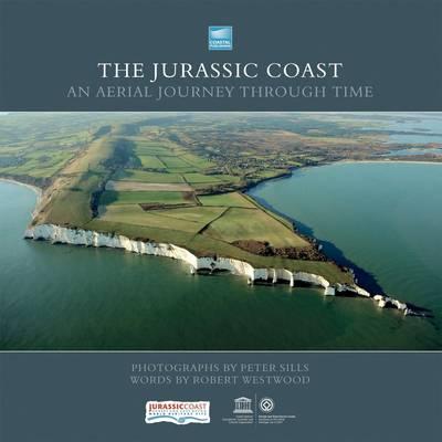 Jurassic Coast: An Aerial Journey Through Time - Westwood, Robert