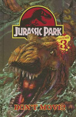 Jurassic Park Vol. 3: Don't Move! - Simonson, Walter