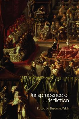 Jurisprudence of Jurisdiction - Mcveigh, Shaun (Editor)