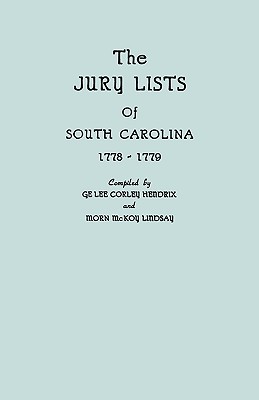 Jury Lists of South Carolina, 1778-1779 - Hendrix, Ge Lee Corley, and Lindsay, Morn M