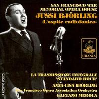 Jussi Bjrling: L'ospite readiofonico - Anna-Lisa Bjrling (soprano); Jussi Bjrling (tenor); San Francisco Opera Association Orchestra; Gaetano Merola (conductor)