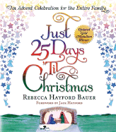 Just 25 Days 'Til Christmas: An Advent Celebration for the Entire Family