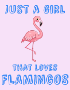 Just A Girl That Loves Flamingos: Gift Composition Book: Notebook With Wide Spacing Between Lines