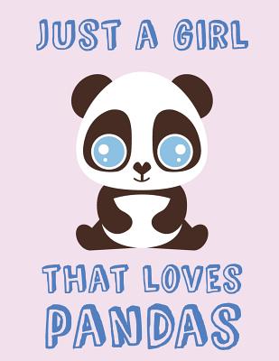 Just a Girl That Loves Panda Composition Notebook - Back to School Journal: College-Ruled, 120-Page, Blank, Lined. Letter Sized 8.5 X 11 Inch; 21.59 X 27.94 CM - Useful Books