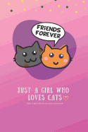 Just a Girl Who Loves Cats: Just a Girl Who Loves Cats Notebook