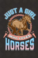 Just a Girl Who Loves Horses: Journal for School Teachers Students Offices - Dot Grid, 100 Pages (6 X 9)
