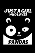 Just a Girl Who Loves Pandas: College Ruled Notebook (6x9 inches) with 120 Pages Great Panda Notebook For Girls