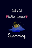 Just A Girl Who Loves Swimming: Notebook, Journal lined notebook 6x9 - 120 pages, Funny Swimming Lovers Girl Gifts