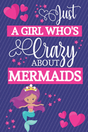 Just A Girl Who's Crazy About Mermaids: Mermaid Gifts for Women & Girls: Cute Blue & Pink Small Lined Notebook or Journal to Write in
