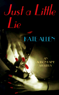 Just a Little Lie: An Alison Kaine Mystery