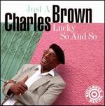 Just a Lucky So and So - Charles Brown