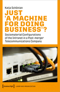 Just A Machine for Doing Business?: Sociomaterial Configurations of the Intranet in a Post-merger Telecommunications Company
