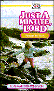 Just a Minute, Lord: Prayers for Girls - Johnson, Lois Walfrid