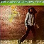 Just a Passing Glance - Don Carlos