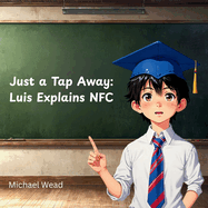 Just a Tap Away: Luis Explains NFC