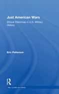 Just American Wars: Ethical Dilemmas in U.S. Military History