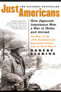Just Americans: How Japanese Americans Won a War at Home and Abroad