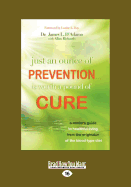 Just an Ounce of Prevention...Is Worth a Pound of Cure (Large Print 16pt)