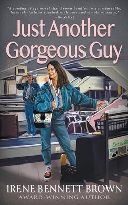 Just Another Gorgeous Guy: A Teen Romance Novel - Bennett Brown, Irene