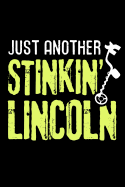 Just another Stinkin' Lincoln: Metal Detecting Log Book Keep Track of your Metal Detecting Statistics & Improve your Skills Gift for Metal Detectorist and Coin Whisperer
