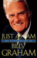 Just as I am: The Autobiography of Billy Graham - Graham, Billy