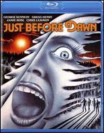 Just Before Dawn [Blu-ray]