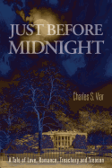 Just Before Midnight: A Tale of Love, Romance, Treachery and Treason