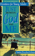 Just Between God and Me: Devotions for Young Adults