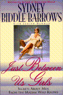 Just Between Us Girls: Call Girl Secrets from the Madam Who Knowns