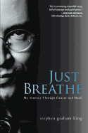 Just Breathe: My Journey Through Cancer and Back