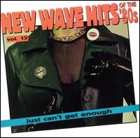 Just Can't Get Enough: New Wave Hits of the 80's, Vol. 12 - Various Artists