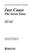 Just Cause: The Seven Tests - Coloracre, Don F., and Smith, Susan L., and Koven, Adolph M.