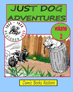 JUST DOG ADVENTURES, Volume 2: From 1922 - 1923, Restored 2022