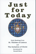 Just for Today - Kempis, Thomas A, and Thomas a Kempis, and St Therese of Lisieux