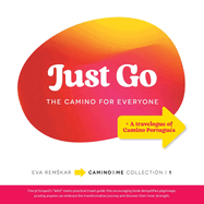Just Go: The Camino for Everyone