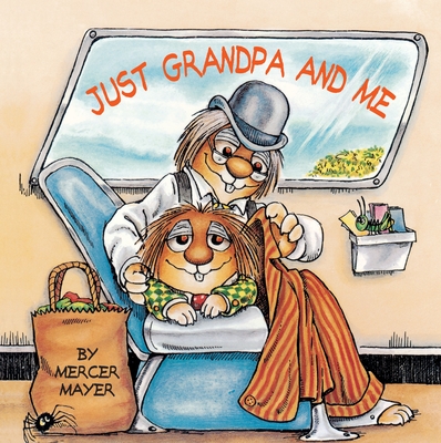 Just Grandpa and Me (Little Critter): A Book for Dads, Grandpas, and Kids - 