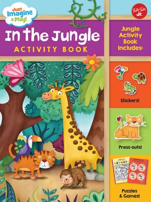 Just Imagine & Play! in the Jungle Activity Book: Jungle Activity Book Includes: Stickers! Press-Outs! Puzzles & Games! - 