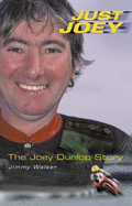 Just Joey: The Joey Dunlop Story