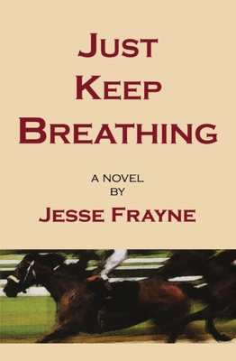 Just Keep Breathing - Frayne, Jesse