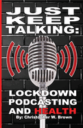 Just Keep Talking: Lockdown, Podcasting, and Health