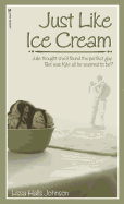 Just Like Ice Cream