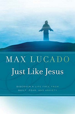 Just Like Jesus - Lucado, Max