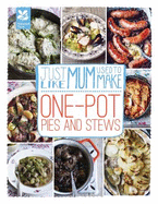 Just Like Mum Used to Make: One-pot Pies and Stews